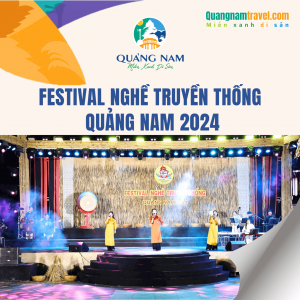 Festival Nghề truyền thống - Quảng Nam 2024: Nâng tầm và hội nhập